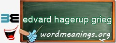 WordMeaning blackboard for edvard hagerup grieg